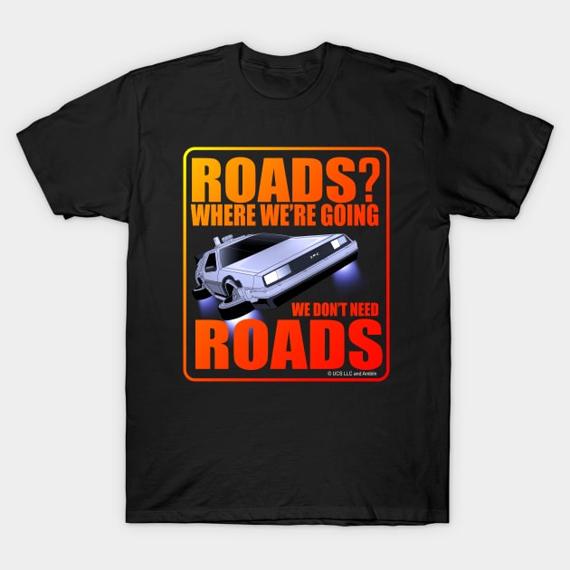 Back To The Future: Roads? Where We're Going We Don't Need Roads. T-Shirt by CoolDojoBro